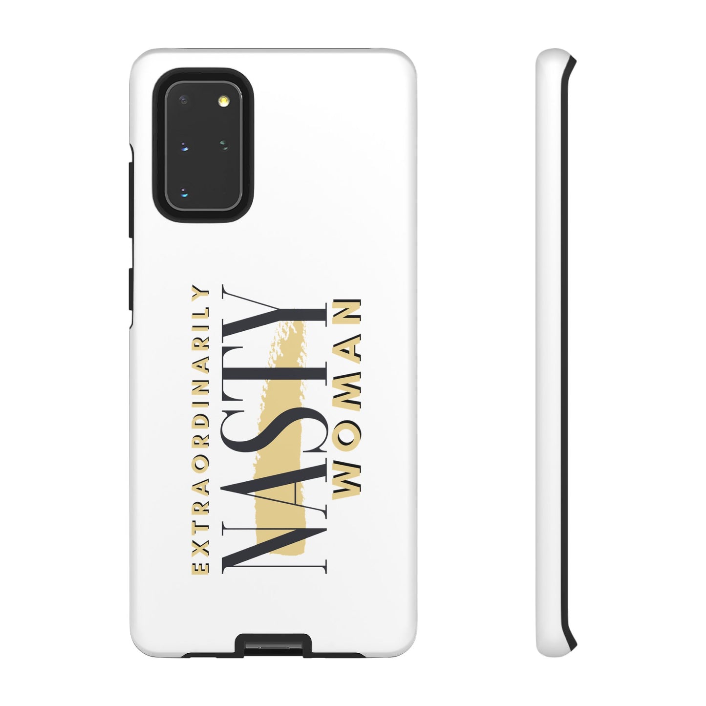 Extraordinarily Nasty Woman Tough Smart Phone Cases