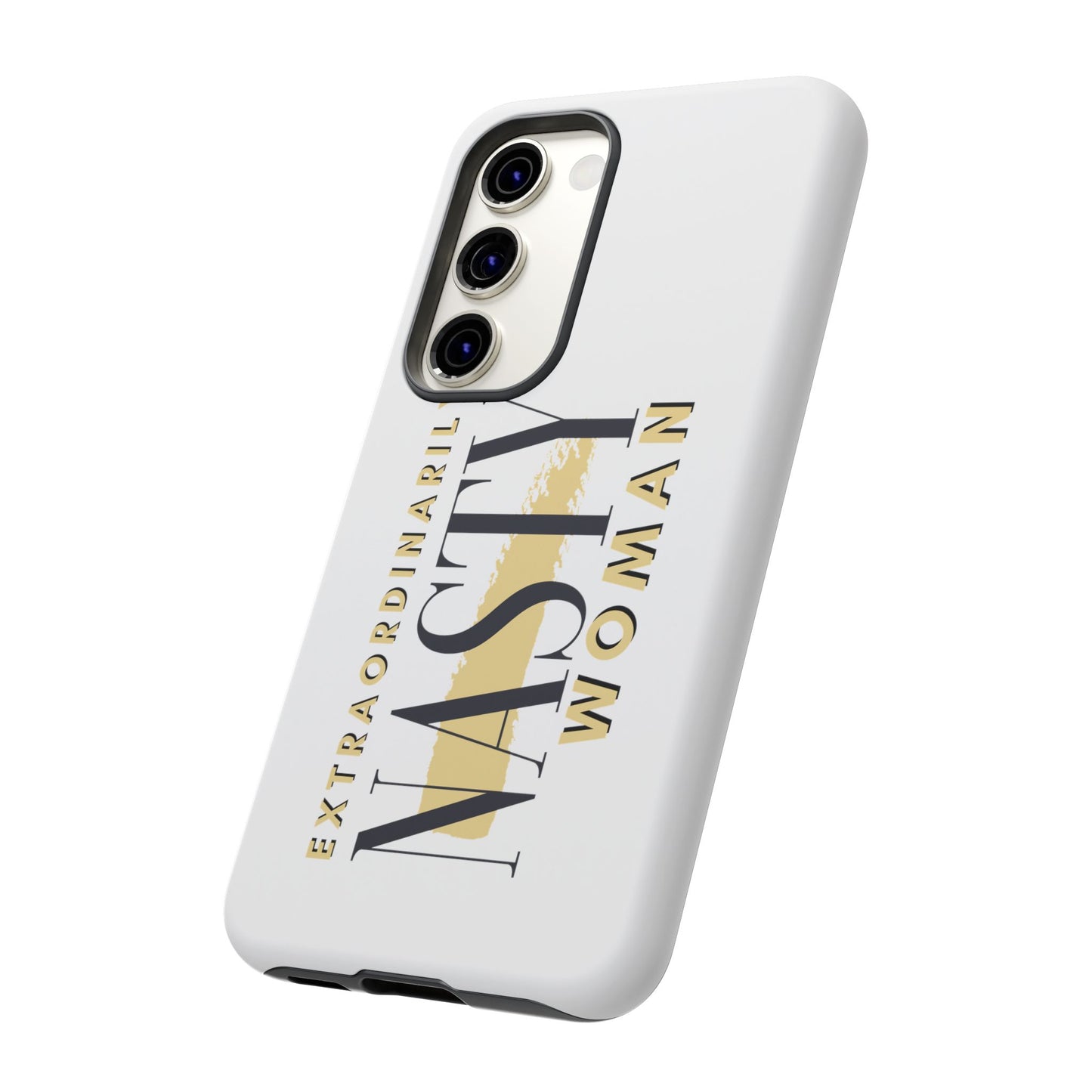 Extraordinarily Nasty Woman Tough Smart Phone Cases