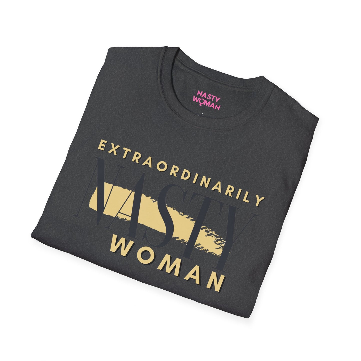 Extraordinarily Nasty Woman Unisex Softstyle T-Shirt