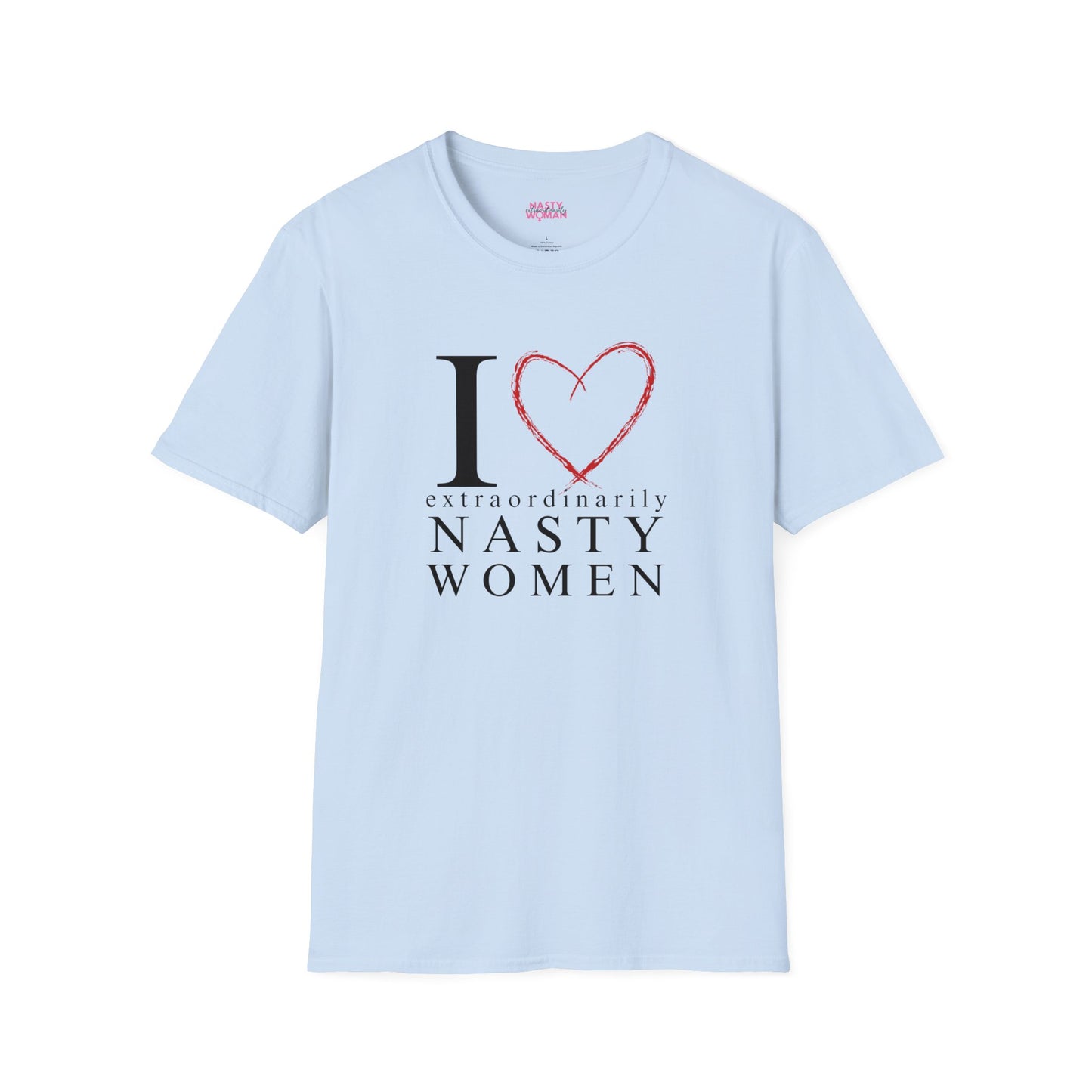 I Love Extraordinarily Nasty Women Unisex Softstyle T-Shirt