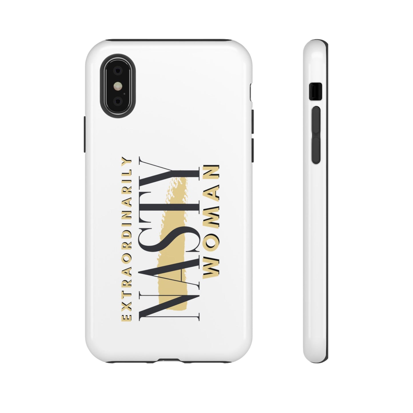 Extraordinarily Nasty Woman Tough Smart Phone Cases