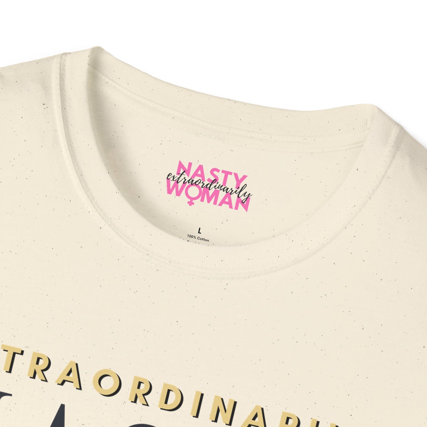 Extraordinarily Nasty Woman Unisex Softstyle T-Shirt