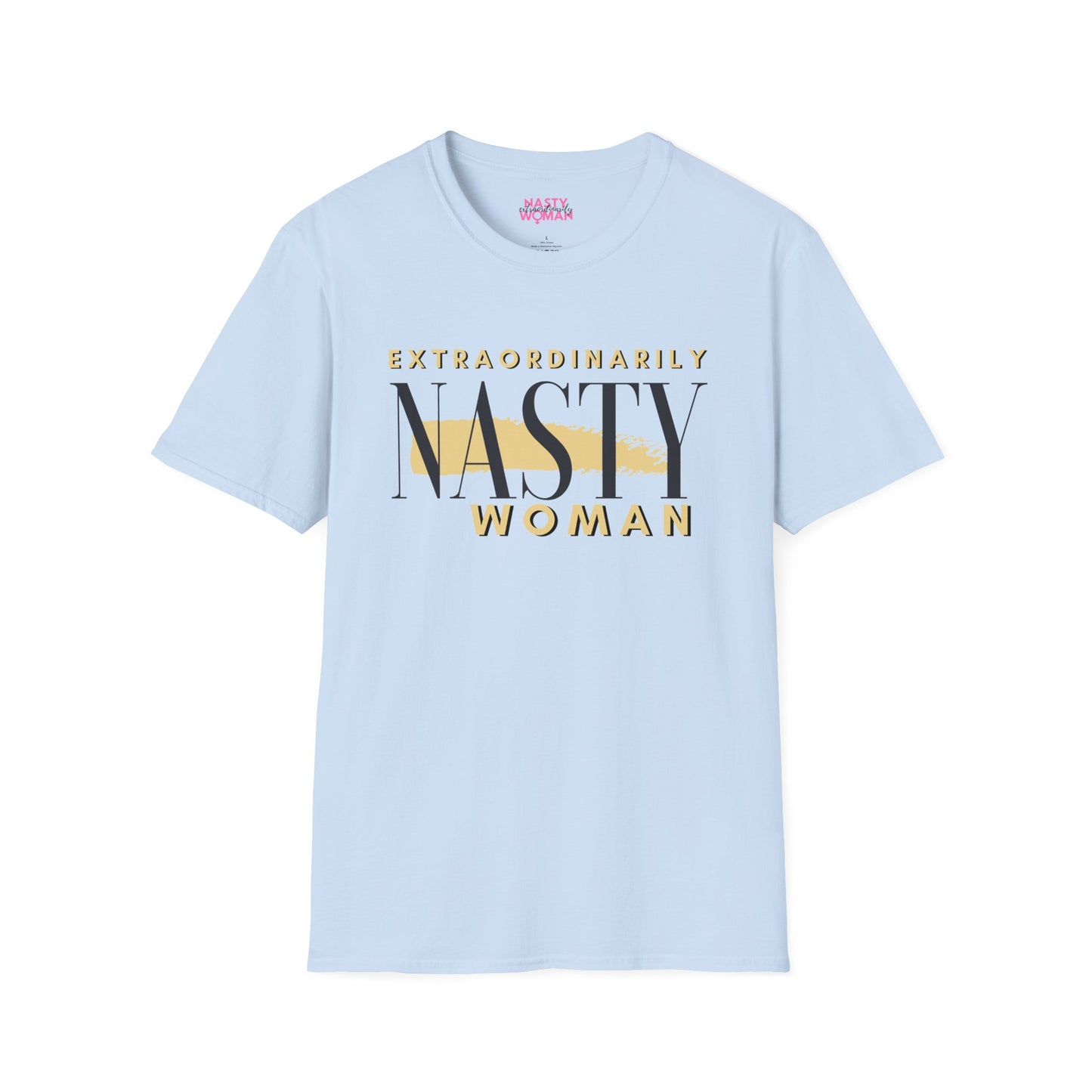 Extraordinarily Nasty Woman Unisex Softstyle T-Shirt