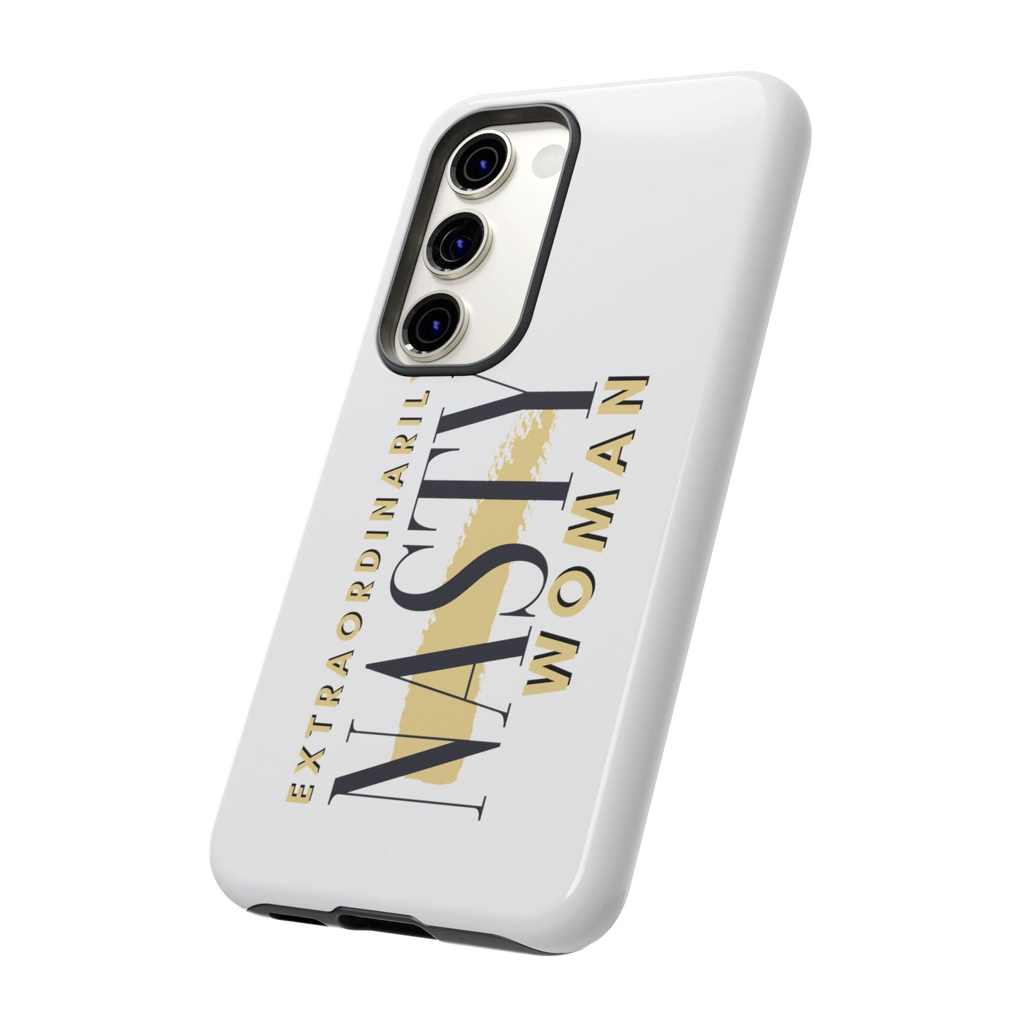 Extraordinarily Nasty Woman Tough Smart Phone Cases