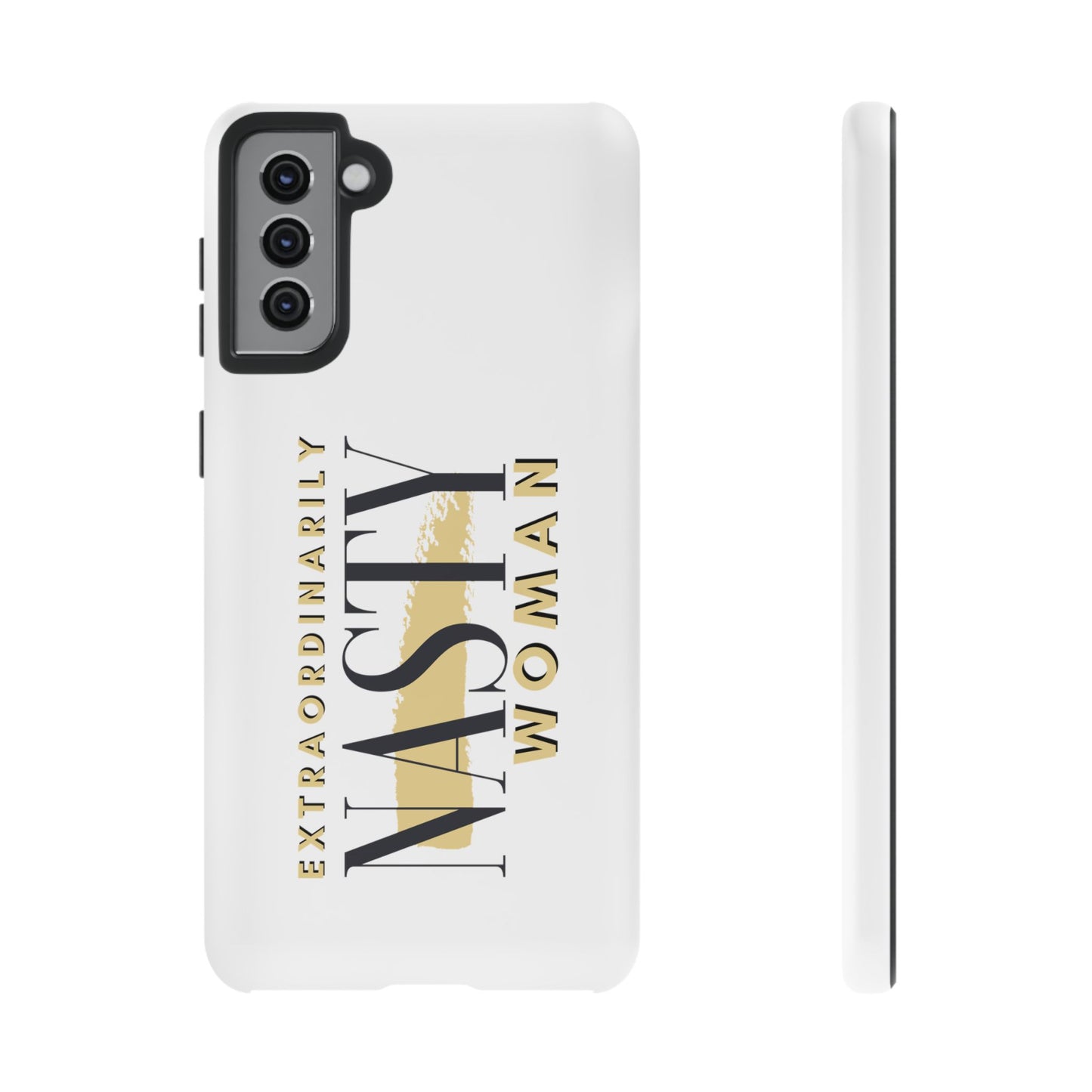 Extraordinarily Nasty Woman Tough Smart Phone Cases