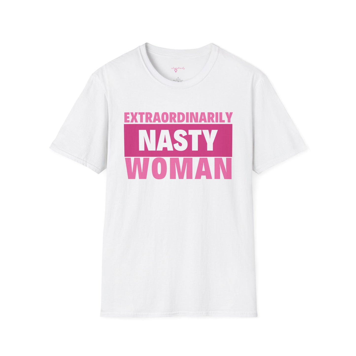 Extraordinarily Nasty Woman Unisex Softstyle T-Shirt