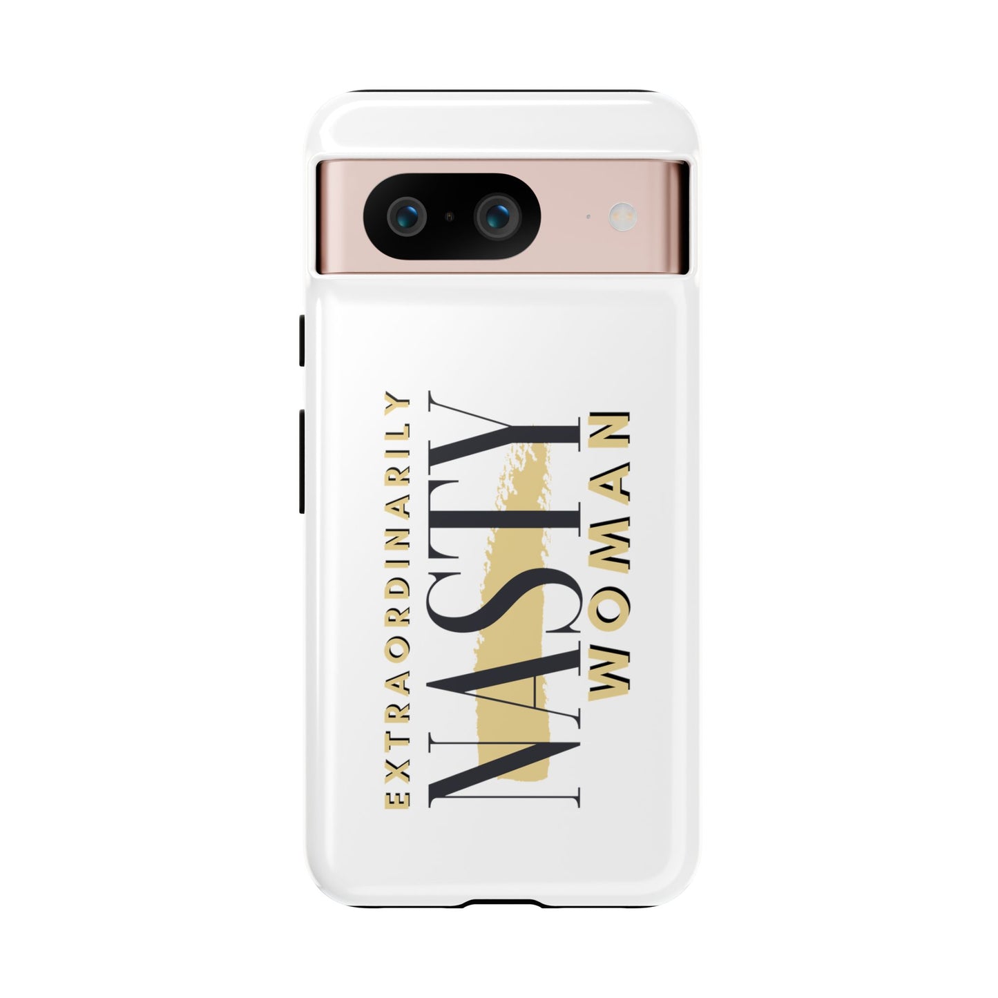 Extraordinarily Nasty Woman Tough Smart Phone Cases