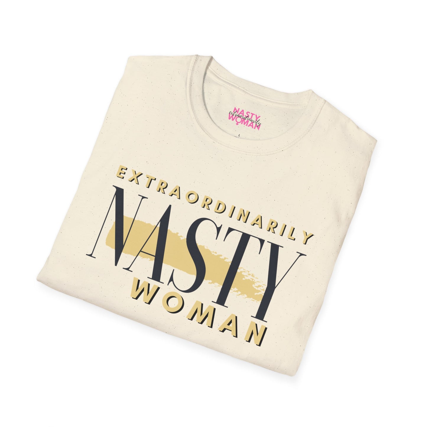 Extraordinarily Nasty Woman Unisex Softstyle T-Shirt