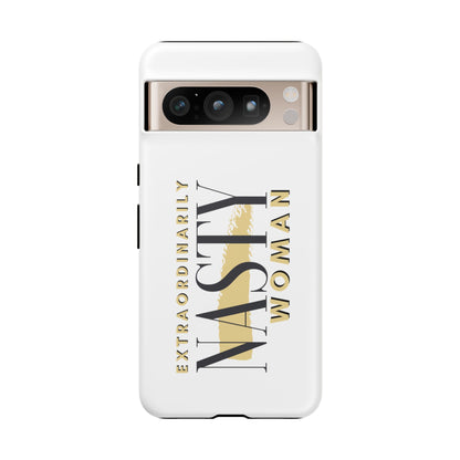 Extraordinarily Nasty Woman Tough Smart Phone Cases