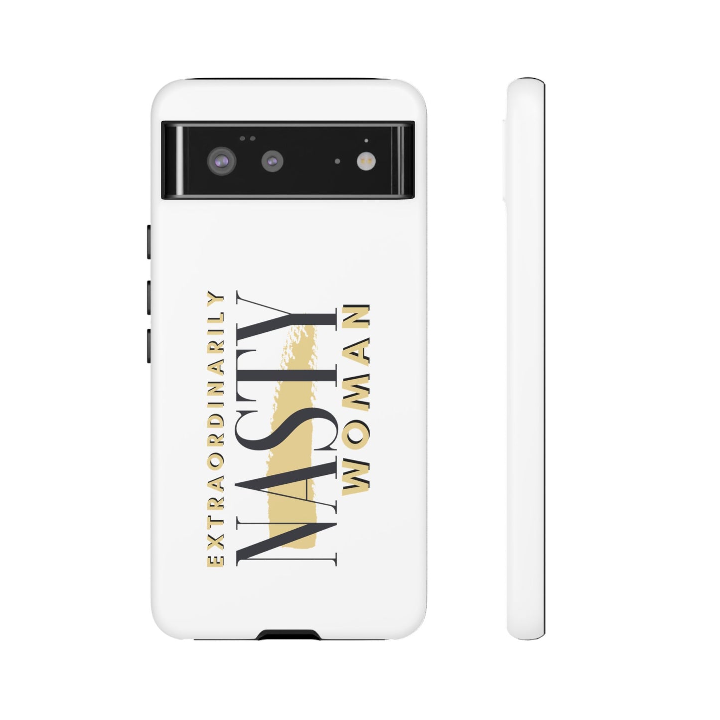 Extraordinarily Nasty Woman Tough Smart Phone Cases