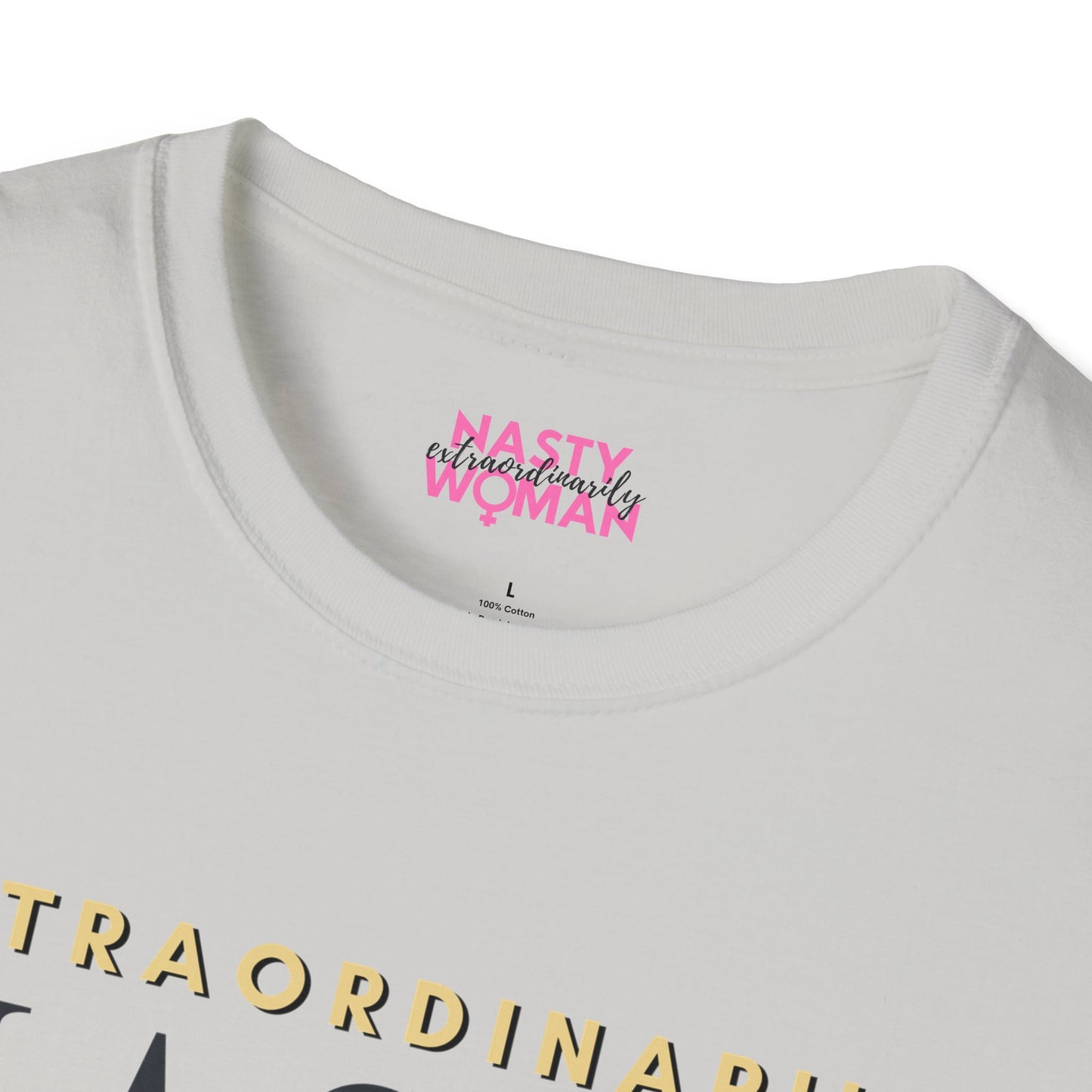 Extraordinarily Nasty Woman Unisex Softstyle T-Shirt