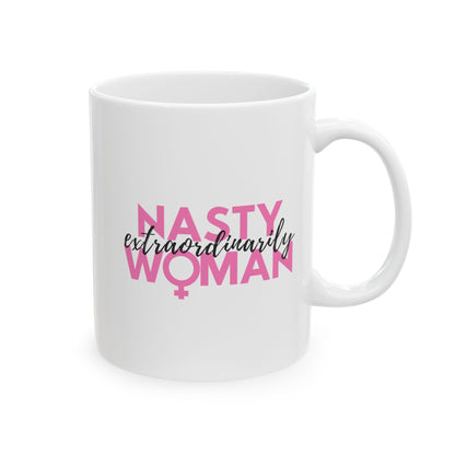 Extraordinarily Nasty Woman Ceramic Mug, (11oz, 15oz)