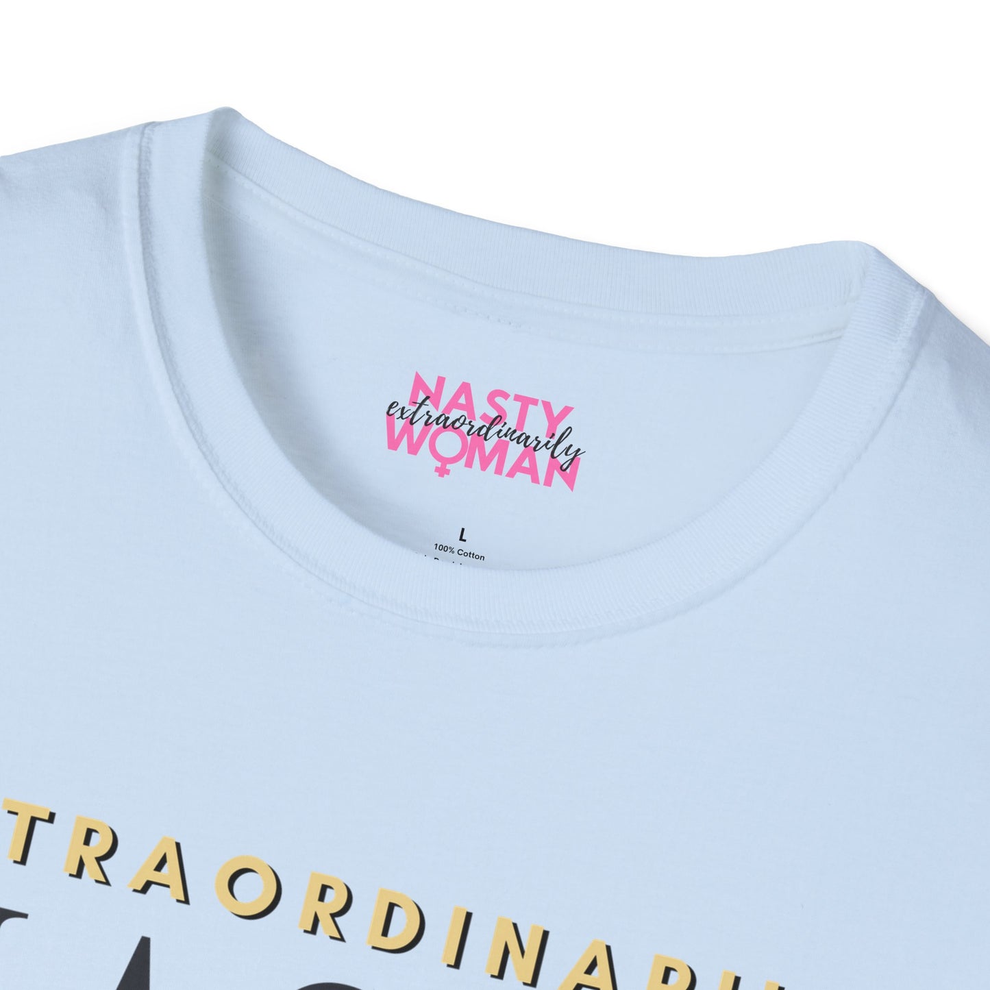 Extraordinarily Nasty Woman Unisex Softstyle T-Shirt