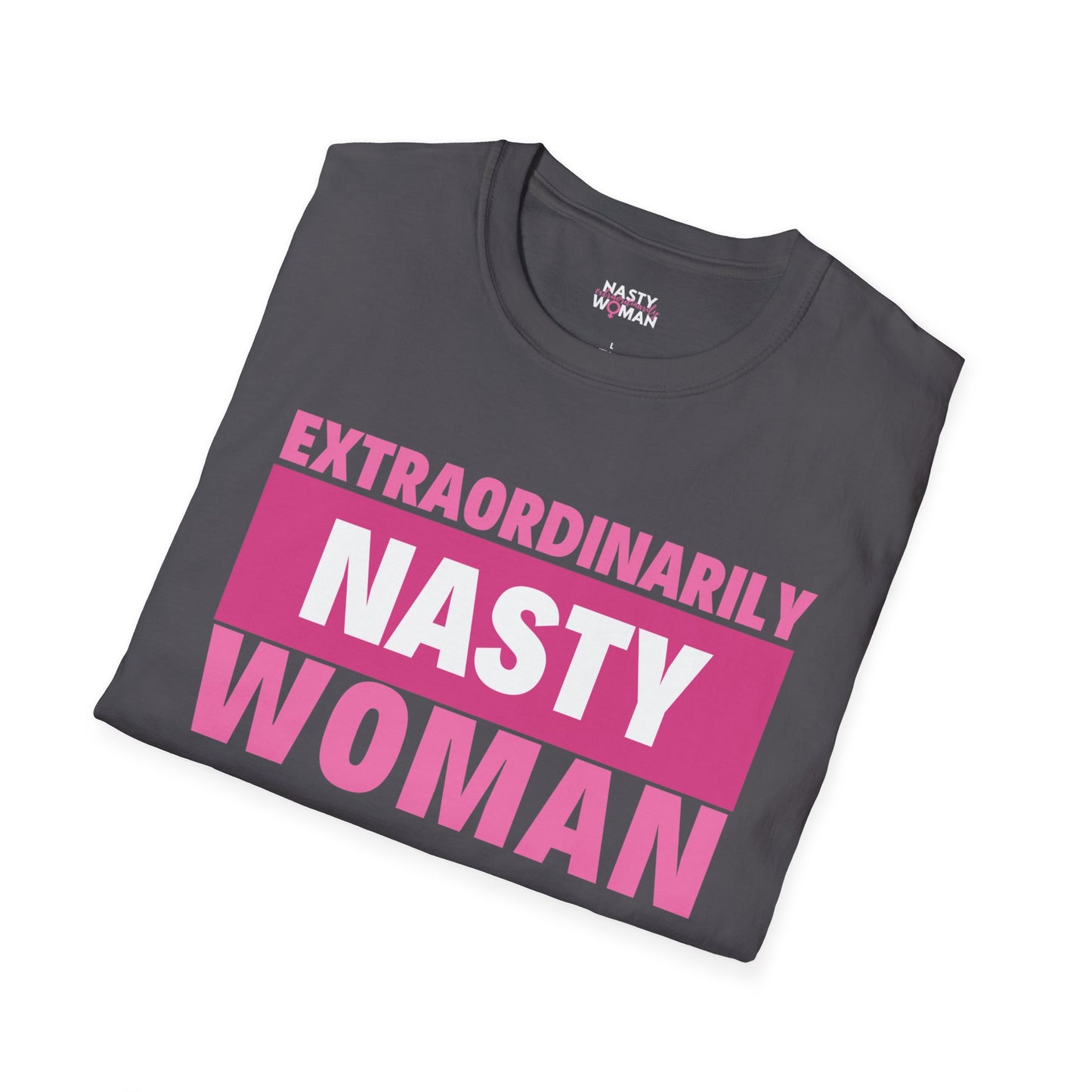 Extraordinarily Nasty Woman Unisex Softstyle T-Shirt