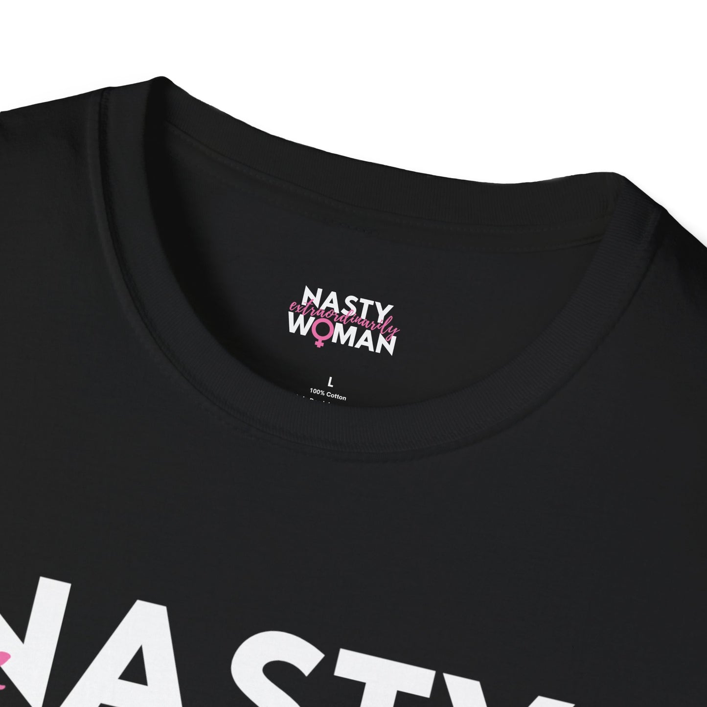 Extraordinarily Nasty Woman Unisex Softstyle T-Shirt