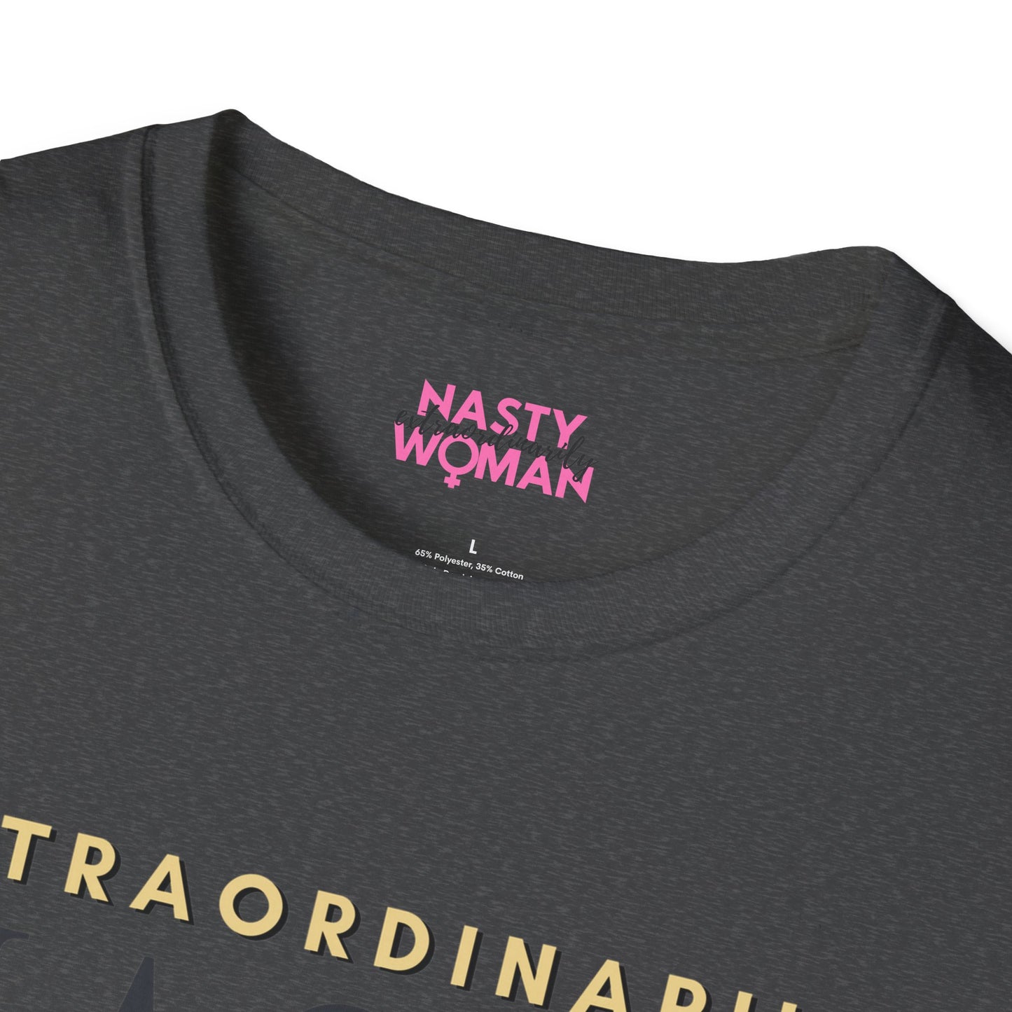 Extraordinarily Nasty Woman Unisex Softstyle T-Shirt