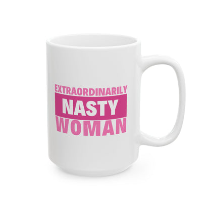 Extraordinarily Nasty Woman Ceramic Mug, (11oz, 15oz)