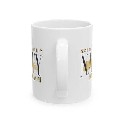 Extraordinarily Nasty Woman Ceramic Mug, (11oz, 15oz)