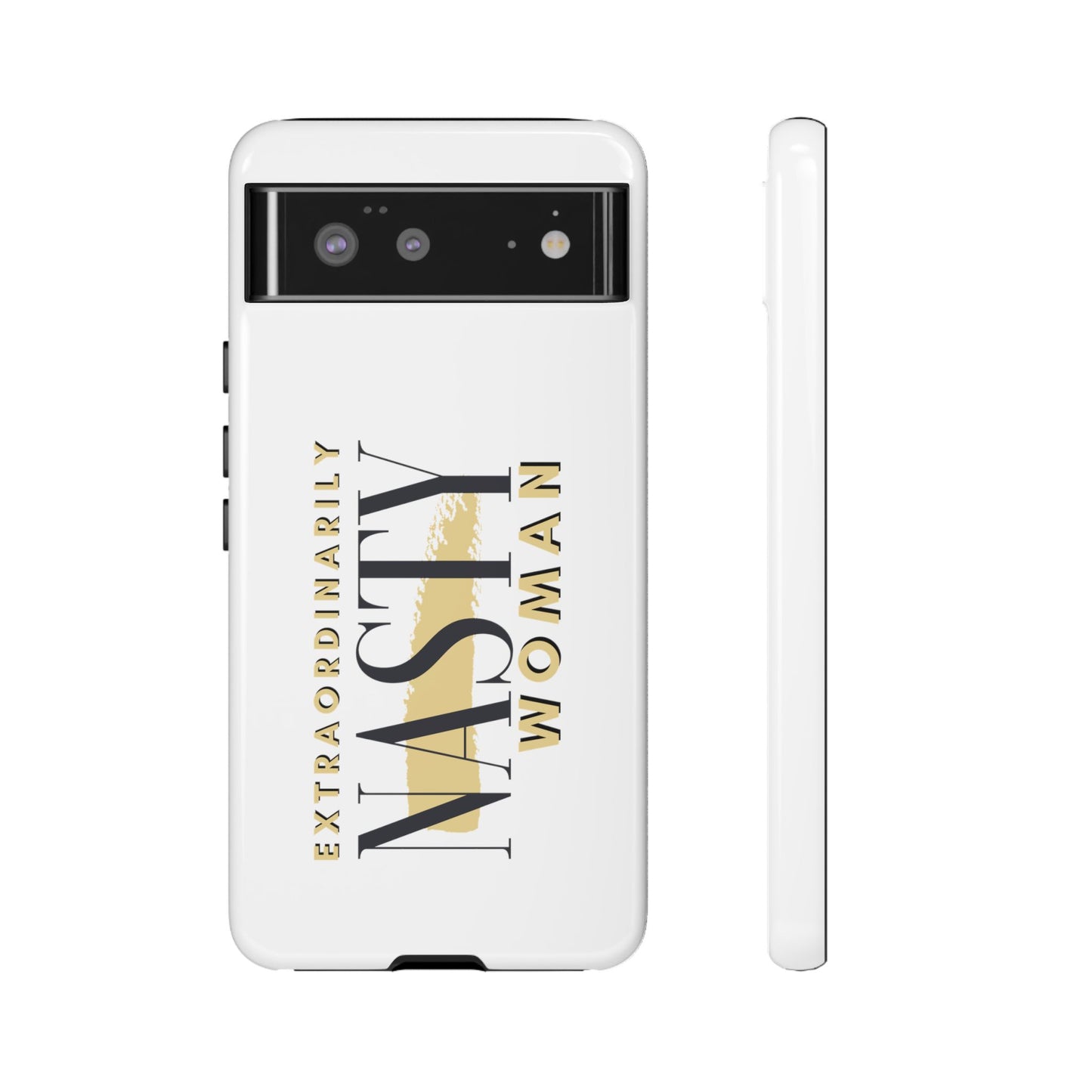 Extraordinarily Nasty Woman Tough Smart Phone Cases