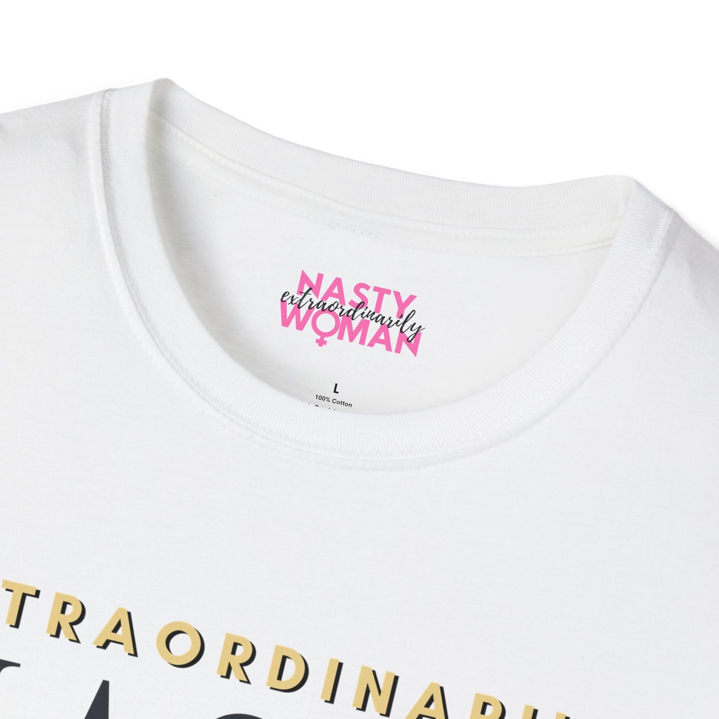 Extraordinarily Nasty Woman Unisex Softstyle T-Shirt