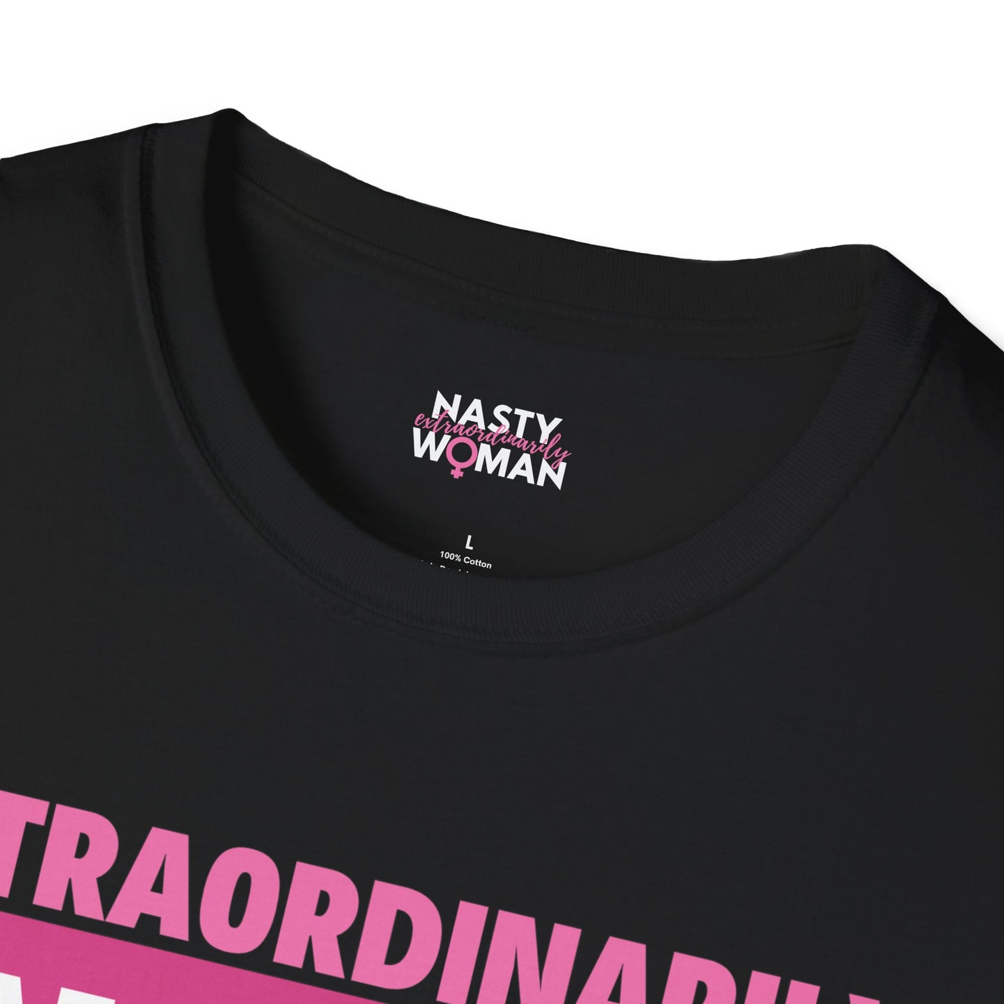 Extraordinarily Nasty Woman Unisex Softstyle T-Shirt