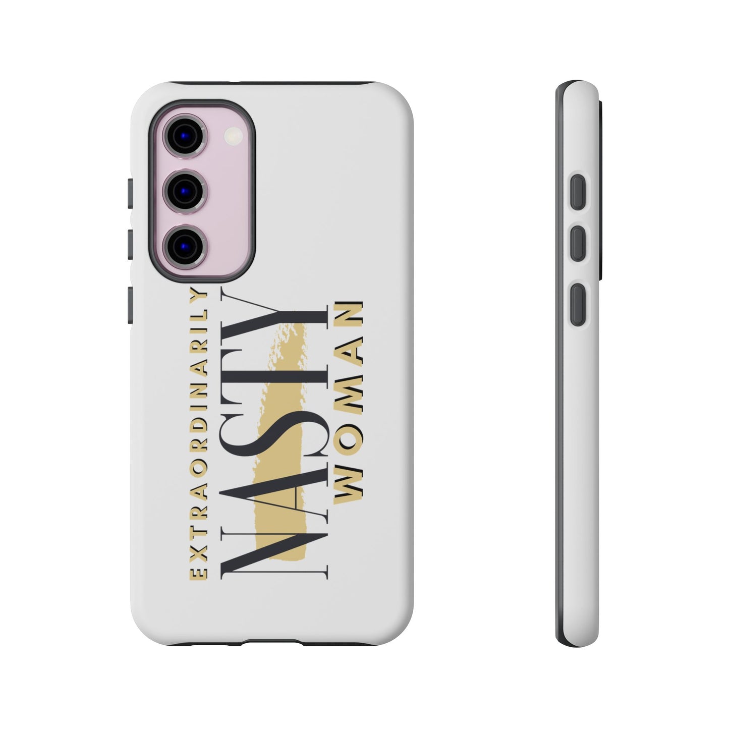 Extraordinarily Nasty Woman Tough Smart Phone Cases