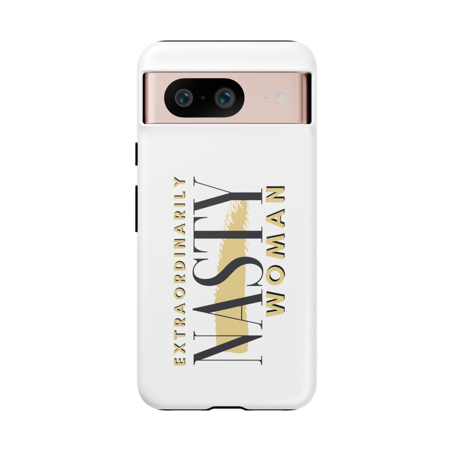 Extraordinarily Nasty Woman Tough Smart Phone Cases