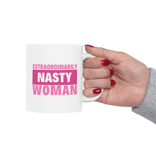 Extraordinarily Nasty Woman Ceramic Mug, (11oz, 15oz)