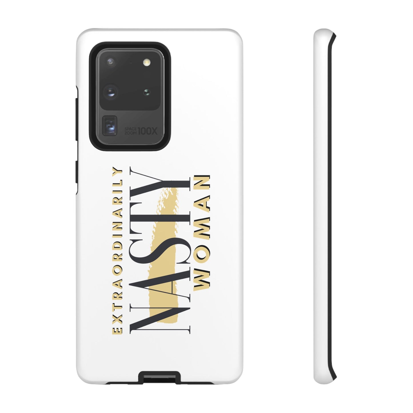 Extraordinarily Nasty Woman Tough Smart Phone Cases